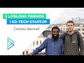 2 Lifelong Friends and their Ed-tech Startup - Lessons Learned