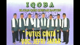 IQOBA SERANG - BANTEN ~ ' Putus Cinta ' ~ Voc. Jefri Jafar