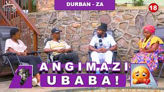 Angimazi Ubaba  Uthi Wayedakiwe Akamithisanga Muntu Yena 