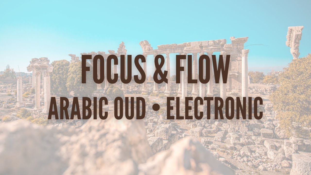 Arabic Contemporary Study Music - Oud & Electronic - 2 Hours
