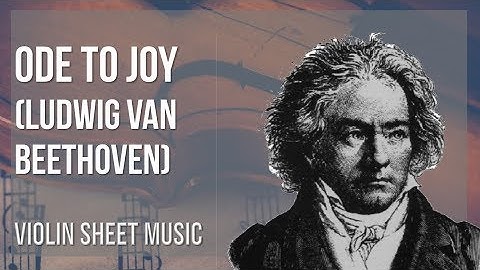 Violin Sheet Music: How to play Ode to Joy by Ludwig van Beethoven