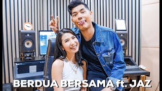 Berdua Bersama Cover ft. JAZ - OST Milly & Mamet