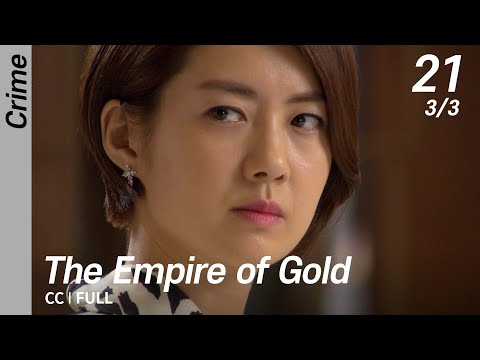 [CC/FULL] The Empire of Gold EP21 (3/3) | 황금의제국