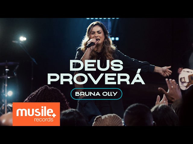 Bruna Olly - Deus Proverá (Ao Vivo) class=