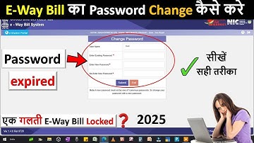 Change E Way Bill Password | E-Way Bill Password expired | Forget E Way Bill Password