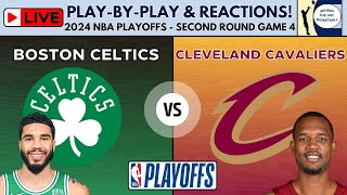 2024 NBA Playoffs Second Round - Game 4: Celtics vs Cavaliers (Live Play-By-Play & Reactions)