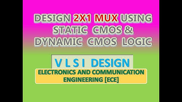 Design 2x1 mux using static CMOS and dynamic CMOS logic