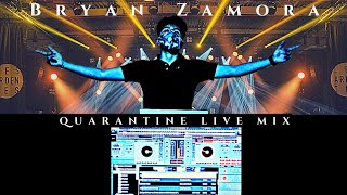 Quarantine Live Mix - Bryan Zamora
