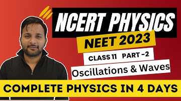 NCERT PHYSICS CLASS 11 Part-2 | Oscillations & Waves  | Revision for NEET 2023 | NEET 2023 #neet