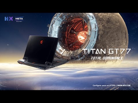 Titan GT77 12UX - Total Dominance | MSI