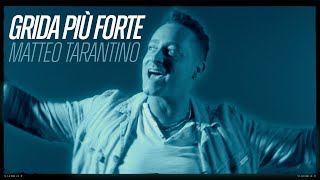 MATTEO TARANTINO - Grida più forte (Video Ufficiale)