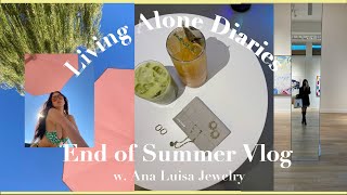 Living Alone Diaries — End of Summer Vlog w. Ana Luisa Jewelry  🌞
