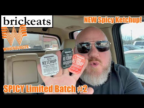 Whataburger *NEW* Spicy Ketchup Limited Batch #2 REVIEW- brickeats 
