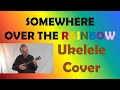 🌈 Somewhere OVER THE RAINBOW_Ukelele Cover