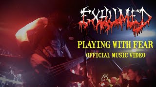 EXHUMED - Playing with Fear - OFFICIAL MUSIC VIDEO