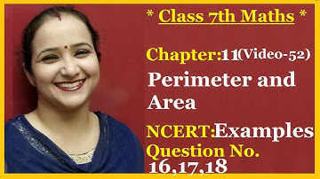 Ncert Class 7 Maths Chapter - 11 Perimeter and  Area (Video- 52 ) Examples