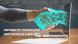 PEMBUATAN LIBRARY TEMPLATE PHP DENGAN CODEIGNITER 4
