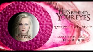 Lies Behind Your Eyes - Everytime We Touch (Cascada Cover)
