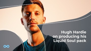 Hugh Hardie on producing his Liquid Soul Drum and Bass Sample pack - Loopmasters Samples