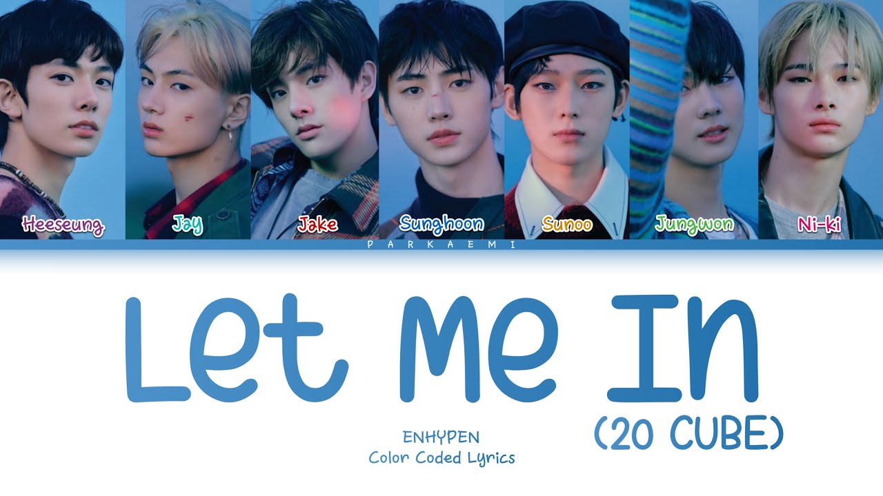 ENHYPEN - 'Let Me In (20 CUBE)' (Color Coded Lyrics Han/Rom/Vostfr/Eng