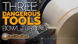 3 Dangerous Tools  Woodturning Bowls Video