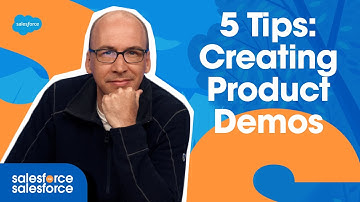 5 Tips: Creating Better Product Demos | Salesforce on Salesforce