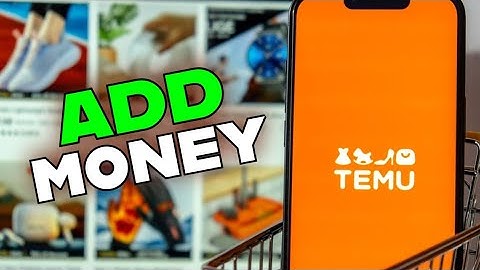 How to Add Money on Temu Account 2025?