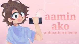 Aamin Ako ~ Animation Meme (animatic?) - bday gift for my sister