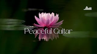 Better Days: Peaceful Relaxing Guitar Music | Work Study Focus | 30 Minutes