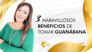  3 Maravillosos Beneficios de tomar Guanábana | Hojas de Guanábana