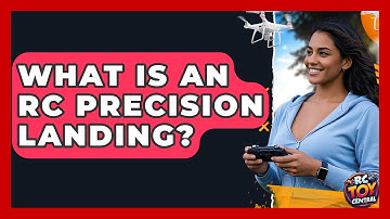 What Is An RC Precision Landing? - RC Toy Central