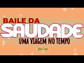 Baile da saudade  uma viagem no tempo