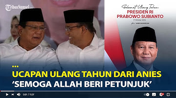 Anies Ucapkan Selamat Ulang Tahun ke Prabowo, Semoga Allah Beri Petunjuk