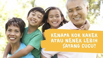 Mengapa Kakek Nenek Lebih Sayang Cucu daripada Anak Sendiri?