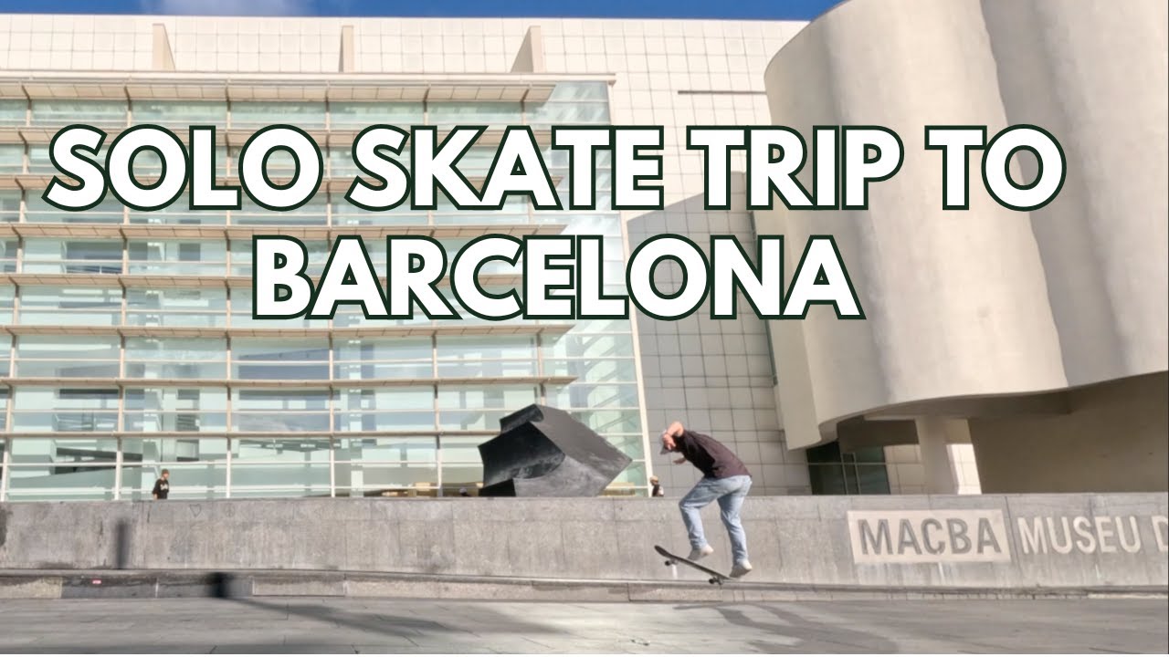 SOLO SKATEBOARDING TRIP TO BARCELONA - Skate Vlog