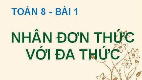 Bài tập toán 8 nhân đơn thức với đa thức năm 2024