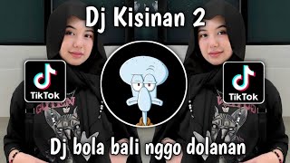 DJ BOLA BALI NGGO DOLANAN || DJ KISINAN 2 SOUND PANI FVNKY REMIX VIRAL TIKTOK TERBARU