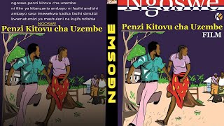 NGOSWE PENZI KITOVU CHA UZEMBE(full movie)school movie