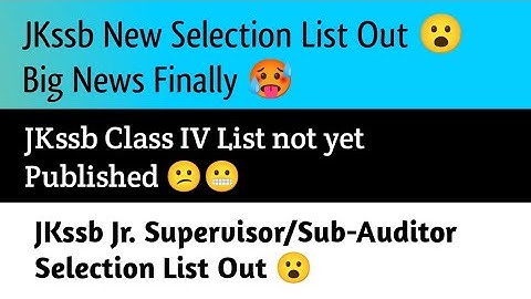 Good News|JKssb New Selection List Out🔥|Jr Supervisor/Sub-Auditor Selection List@davoodrajavlogs3589