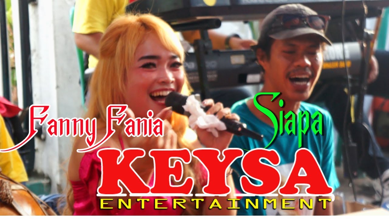 Fanny Fania  # Liric_  Siapa # Keysa Entertainment