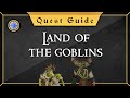 [Quest Guide] Land of the Goblins