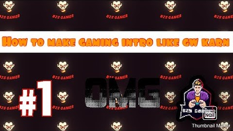 how to make intro like gw karan/ how to make intro for gaming channel like gw karan