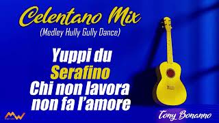 CELENTANO MIX (Hully Gully Dance) Yuppi du / Serafino / Chi non lavora non fa l'amore - Tony Bonanno