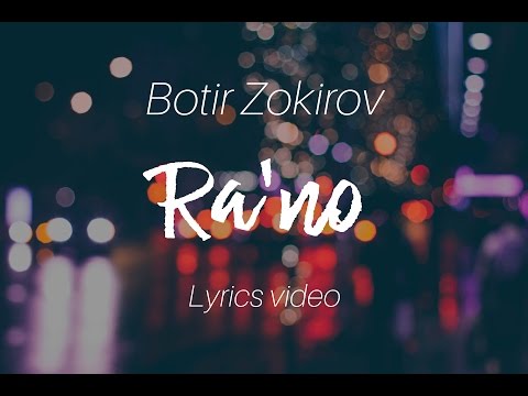 Botir Zokirov - Ra&rsquo;no (lyrics)