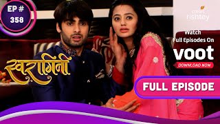 Swaragini | स्वरागिनी | Ep. 358 |  Swara Stops The Marriage | स्वरा ने रोकी शादी