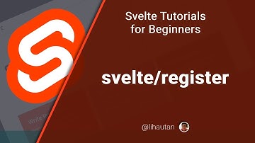 Svelte Tutorial for Beginners: svelte/register
