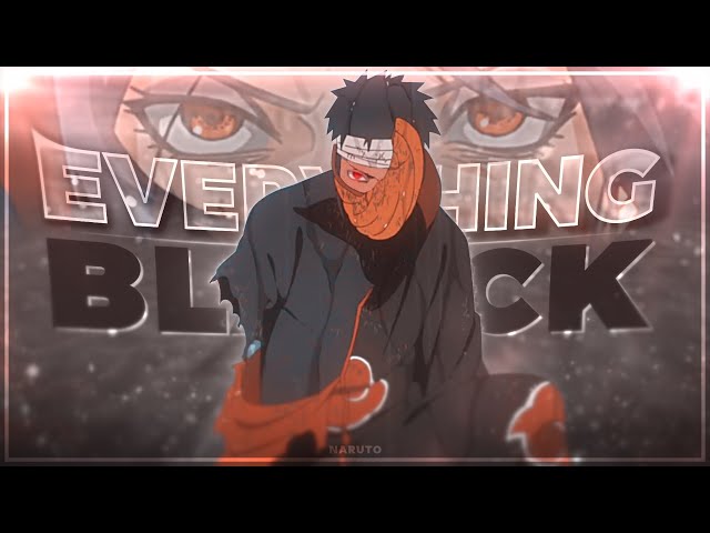 Naruto - Everything Black [Edit/AMV]! class=
