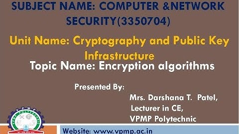 Encryption algorithms | Computer and Network Security | 3350704 | Mrs. Darshana T. Patel