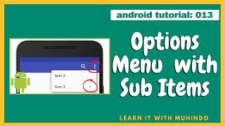 PART 13. Android Options Menu  with Sub Items