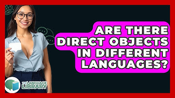 Are There Direct Objects In Different Languages? - The Language Library